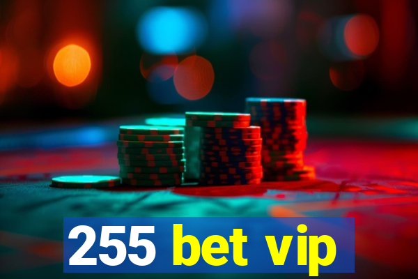 255 bet vip